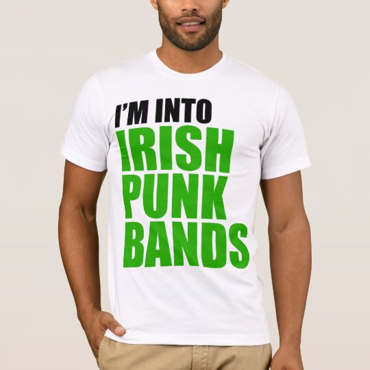 I'm Into Irish Punk Bands T-Shirt