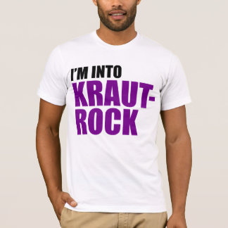 I'm Into Krautrock T-Shirt