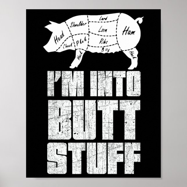 I'm Into Pork Butt Stuff - Funny Bbq Grilling Smok Poster (Front)