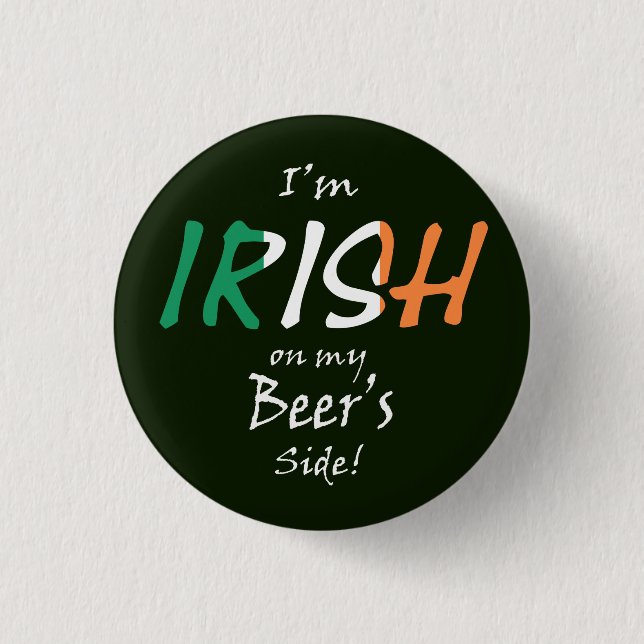 I'm Irish on my beer's side pbcnt Button (Front)