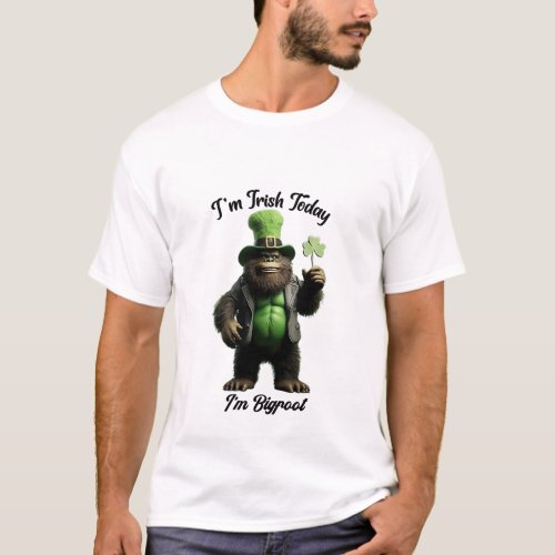 Im Irish Today Im Bigfoot T_Shirt
