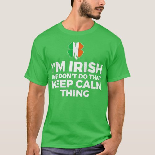 Im Irish We Dont Do hat Keep Calm hing  Ireland  T_Shirt