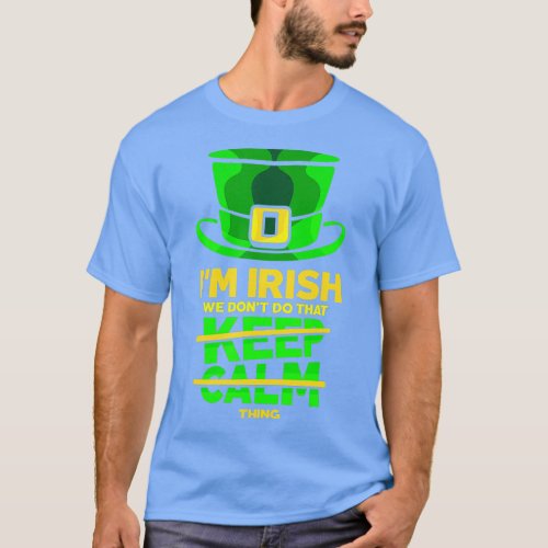 Im Irish We Dont Do hat Keep Calm hing Leprechaun  T_Shirt