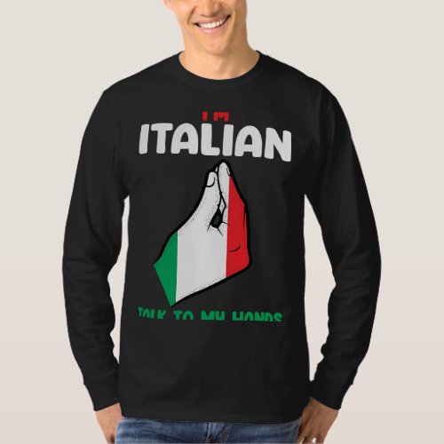 Im Italian talk to my hands Italy Vaffanculo T_Shirt