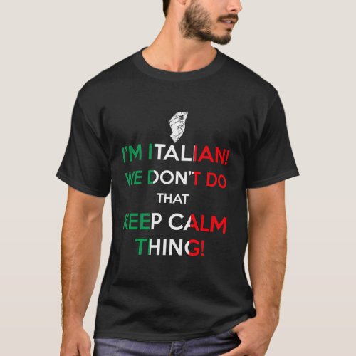 IM Italian We DonT Do That Keep Calm Thing T_Shirt