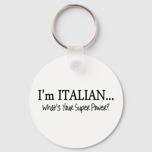 Im Italian Whats Your Super Power Keychain