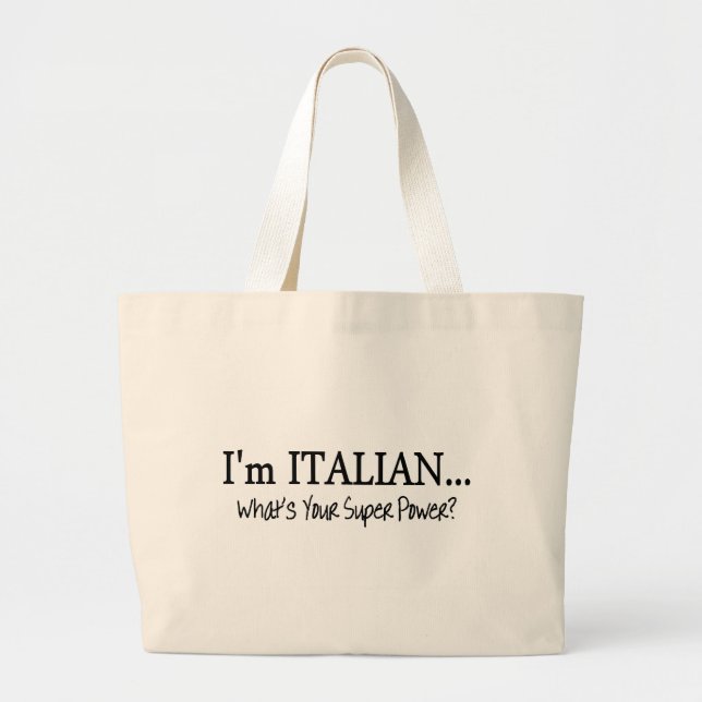 Im Italian Whats Your Super Power Large Tote Bag (Front)