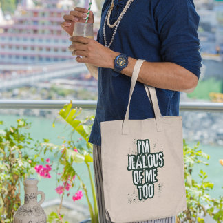 I'm Jealous of me too Cool Quirky Funny Sarcastic  Tote Bag