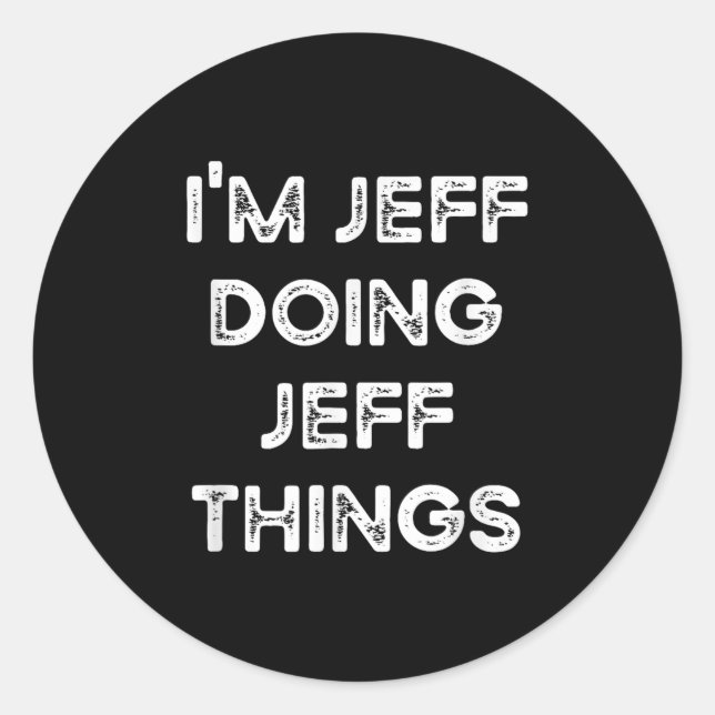 I'm Jeff Doing Jeff Things Funny Christmas Idea  Classic Round Sticker (Front)