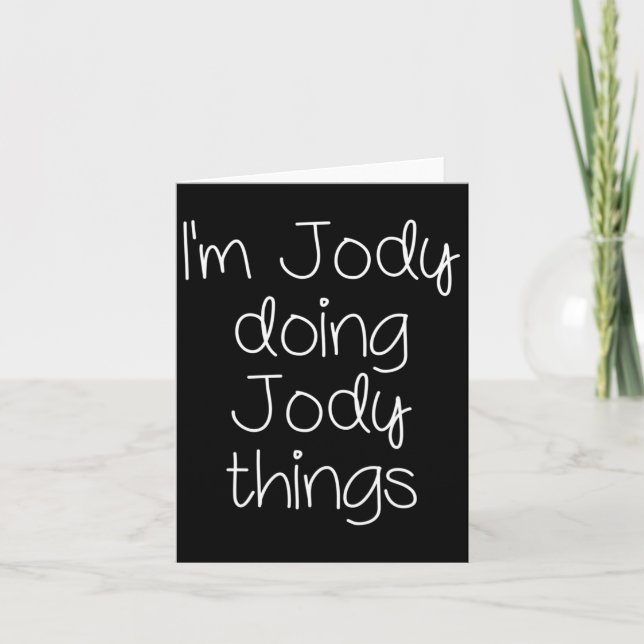 I'm Jody Doing Funny Things Women Name Birthday Gi Card (Front)
