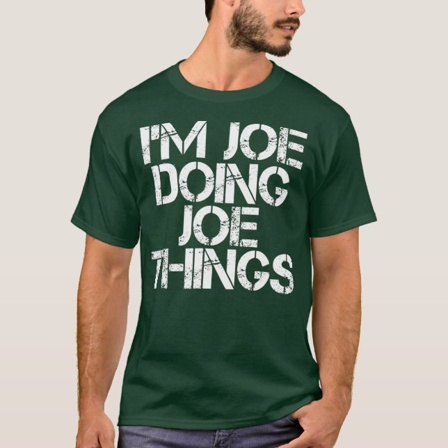 IM JOE DOING JOE THINGS Shirt Funny Gift Idea (Front)