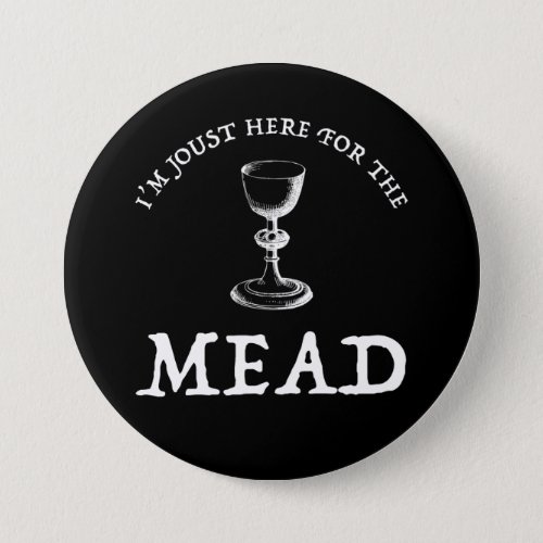 Im Joust Here For The Mead Button