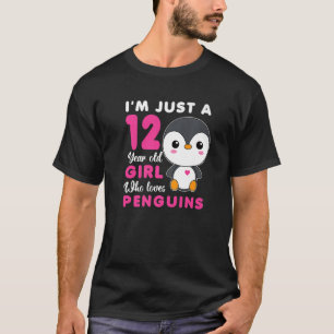 I'm Just A 12 Year Old Girl Who Loves Penguins 12t T-Shirt