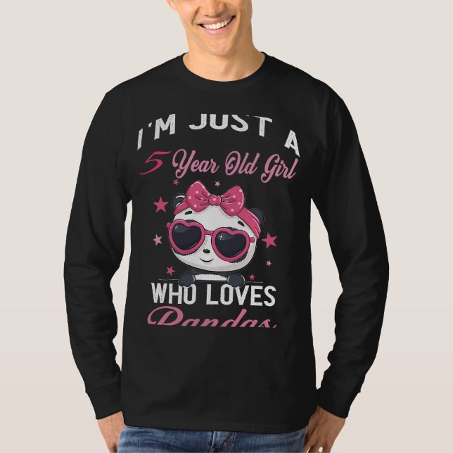 I'm Just A 5 Year Old Girl Who Loves Pandas Birthd T-Shirt (Front)