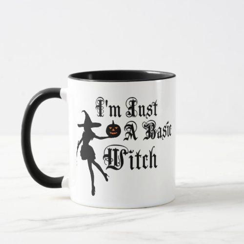 Im Just A Basic Witch T_Shirt Mug