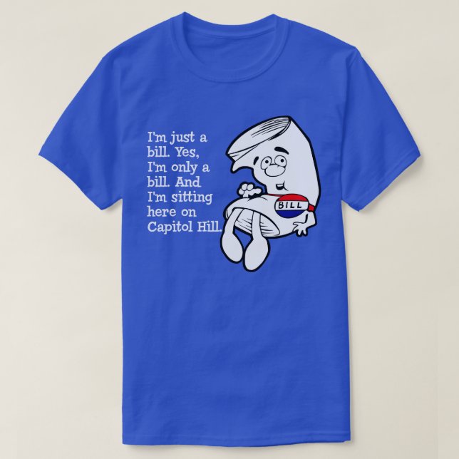 Im just a bill T-Shirt (Design Front)