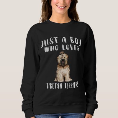 Im Just A Boy Who Loves Tibetan Terriers Dog Sweatshirt