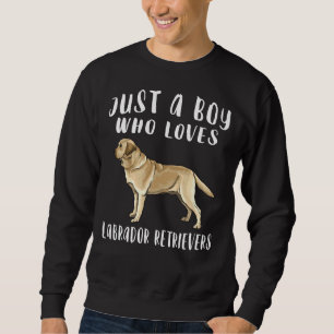 Im Just A Boy Who Loves Yellow Labrador Retriever Sweatshirt