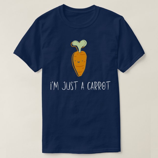 Im Just A Carrot  T-Shirt (Design Front)