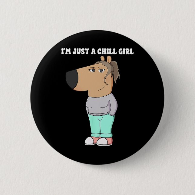 I'm Just A Chill Girl Meme Funny Chill 3  Button (Front)