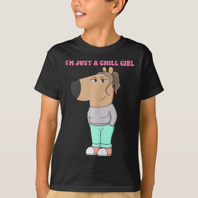 I'm Just A Chill Girl Meme Funny Chill 4  T-Shirt (Front)