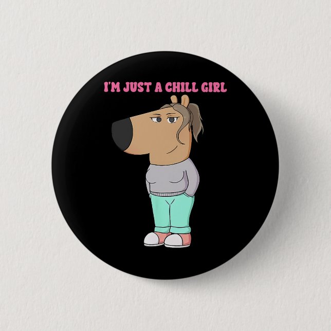 I'm Just A Chill Girl Meme Funny Chill  Button (Front)