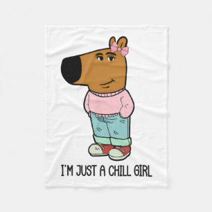 I'm Just A Chill Girl Meme Funny Women Girlfriend Fleece Blanket