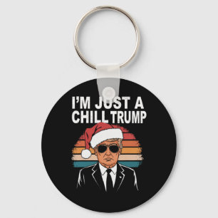 I'm Just A Chill Guy Funny Meme Trump 2024 Preside Keychain
