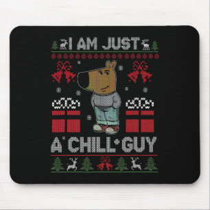 I'm Just A Chill Guy Who Likes Christmas Meme Mouse Pad
