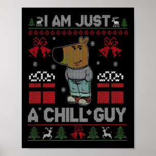 I'm Just A Chill Guy Who Likes Christmas Meme Poster