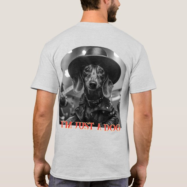 I'm Just a Dog T-Shirt (Back)