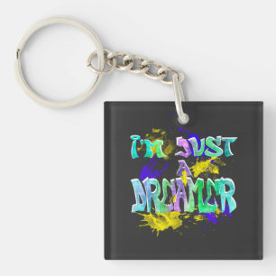 I'm Just a Dreamer, Colorful Inspirational Quote Keychain
