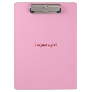 i'm just a girl clipboard