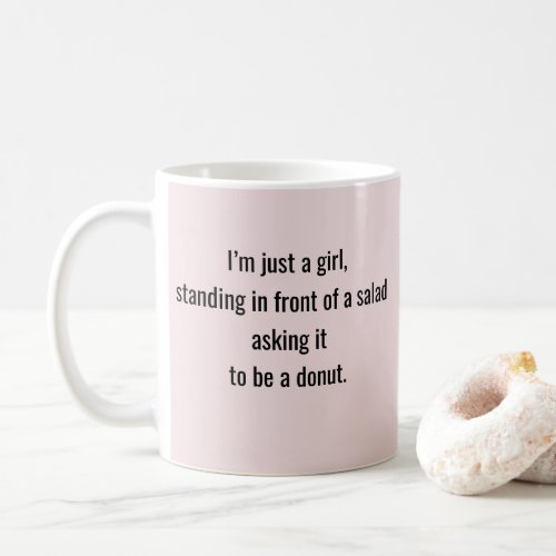 Im Just a Girl funny quote Coffee Mug
