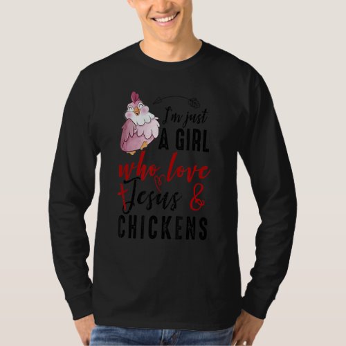 Im Just A Girl Who Love Jesus Chickens Farm Cute T_Shirt
