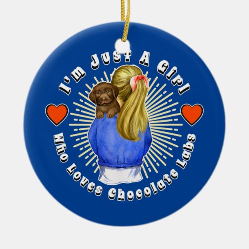 Im Just a Girl Who Loves Chocolate Labs Puppy Ceramic Ornament