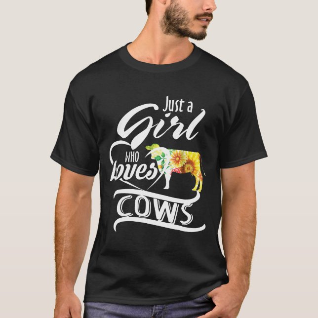 Im Just A Girl Who Loves Cows Farmer Cute Cow Flor T-Shirt (Front)