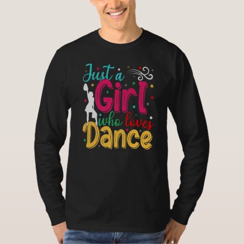 Im Just A Girl Who Loves Dance Cute Dance Student T_Shirt