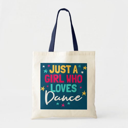 Im Just A Girl Who Loves Dance Cute Dance Tote Bag