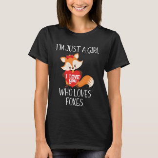I'm Just a Girl Who Loves Foxes T-Shirt