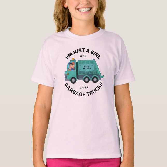 I'm Just a Girl Who Loves Garbage Trucks T-Shirt (Front)