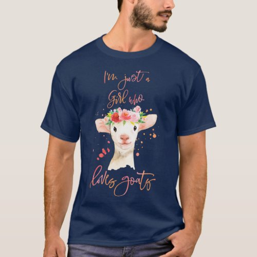 Im Just A Girl Who Loves Goats   2  T_Shirt