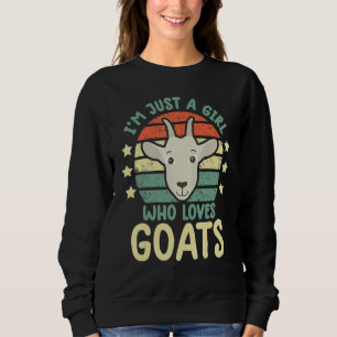 i'm just a girl who loves goats goat farmer farm sweatshirt