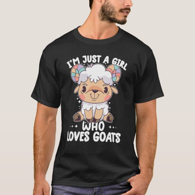 i'm just a girl who loves goats   goat farmer farm T-Shirt (Front)