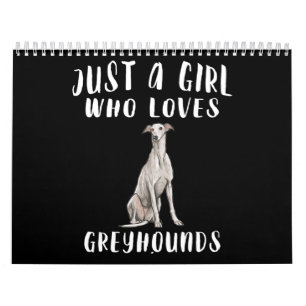 Im Just A Girl Who Loves Greyhounds Dog Lover Gift Calendar