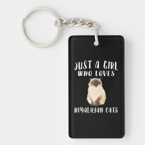 Im Just A Girl Who Loves Himalayans Cat Lover Keychain