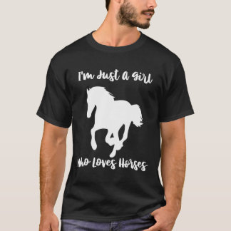 I'M Just A Girl Who Loves Horses T-Shirt