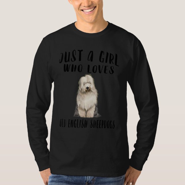 Im Just A Girl Who Loves Old English Sheepdogs Dog T-Shirt (Front)