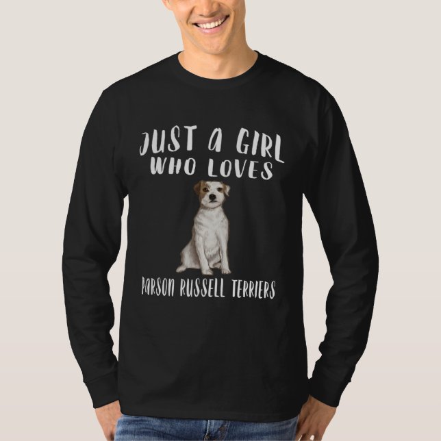 Im Just A Girl Who Loves Parson Russell Terriers D T-Shirt (Front)