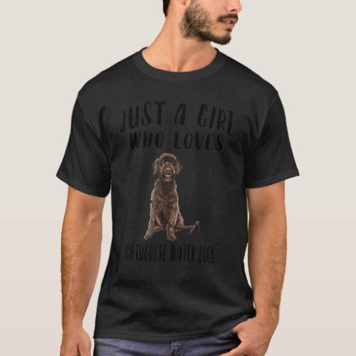 Im Just A Girl Who Loves Portuguese Water Dogs T_Shirt